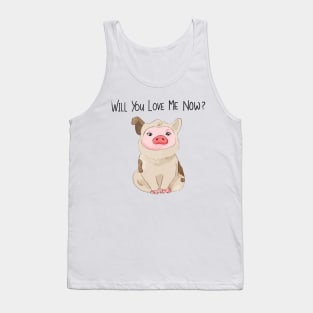 Will You Love Me Now! Tank Top